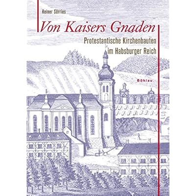 Von Kaisers Gnaden Protestantische Kirchenbauten Im - 