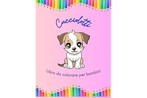 Cucciolotti: Libro da colorare per bambini