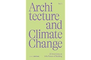 Architecture and Climate Change: 20 Interviews on the Future of Building