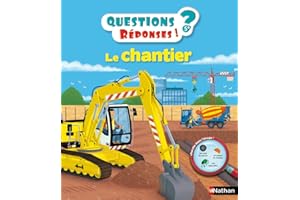 Le chantier - Questions/Réponses - doc dès 5 ans