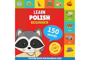 Learn polish - 150 words with pronunciations - Beginner: Picture book for bilingual kids