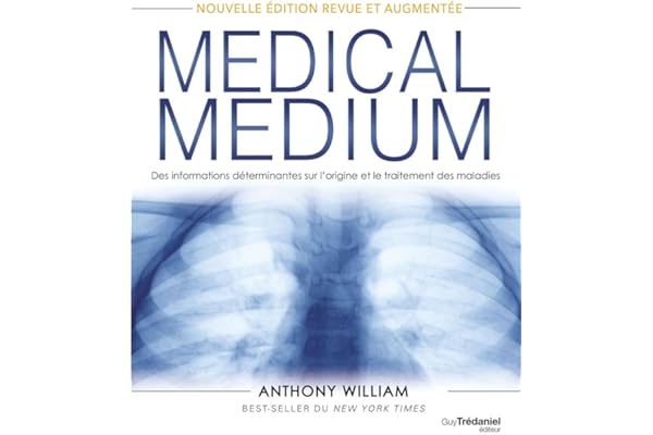 Medical Medium - Des informations déterminantes sur l'origine et le traitement des maladies