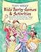 Kids Party Games And Activities: Hundreds of Exciting Things to Do at Parties for Kids 2-12 (Children's Party Planning Books) by 