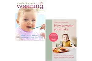Weaning By Annabel Karmel & How to Wean Your Baby By Charlotte Stirling-Reed 2 Books Collection Set