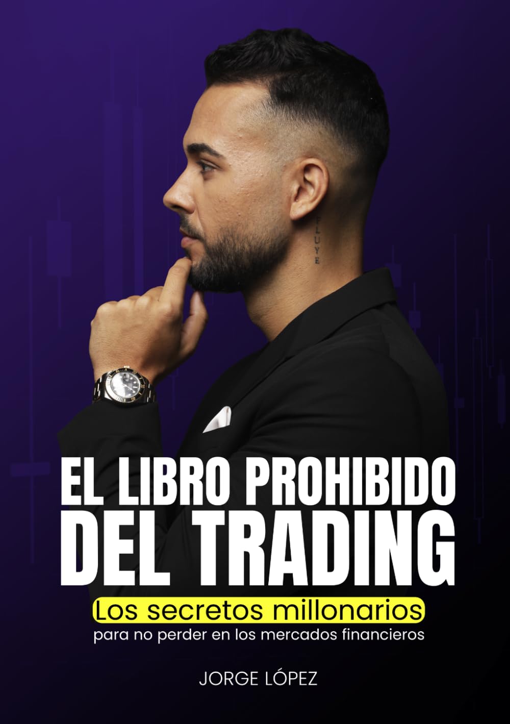 EL LIBRO PROHIBIDO DEL TRADING: Los secretos millonarios para no perder en los mercados financieros