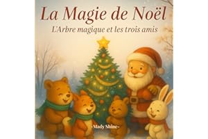 La Magie de Noël: L'Arbre Magique et les trois amis