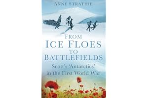 From Ice Floes to Battlefields: Scott’s ‘Antarctics’ in the First World War
