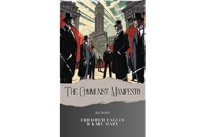 The Communist Manifesto: A Revolutionary Manifesto. Karl Marx's Vision Unveiled. The Original Classic (annotated)
