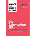 HBR's 10 Must Reads on Reinventing HR (with bonus article "People Before Strategy" by Ram Charan, Do