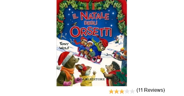 Immagini Natale Orsetti.Amazon It Il Natale Degli Orsetti Ediz Illustrata D Achille Silvia Wolf T Libri