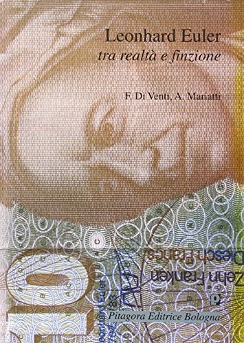 Leonhard Euler tra realtà e finzione Leonhard Euler tra realtà e finzione