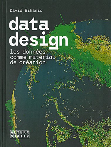 Download Data design: Les données comme matériau de création Download Data design: Les données comme matériau de création