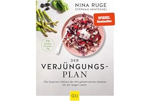 Der Verjüngungs-Plan: Mit 70 Rezepten aus den 25 besten Anti-Aging-Superfoods (GU Verjüngung mit Nina Ruge)