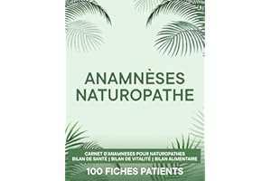Anamnèses Naturopathe: Carnet pour Établir le Bilan de Santé, Vitalité et Alimentaire de Votre Patient | Contient 100 Fiches Patients | Grand Format 21,59 x 27,94 cm