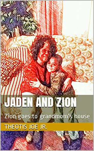 Jaden and Zion: Zion goes to grandmom's house (Jaden and Zion's true adventures Book 3) (English Edition)