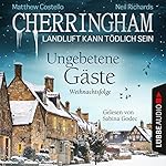 Ungebetene Gäste: Weihnachtsfolge (Cherringham - Landluft kann tödlich sein)