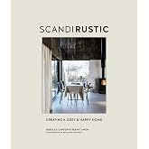Scandi Rustic: Creating a Cozy &amp; Happy Home