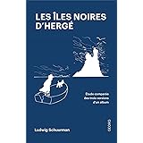 Les îles noires d'Hergé : Paradoxes et limites d'un créateur: Etude comparée des trois versions d'un album de bande dessinée