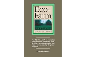 Eco-Farm: The Definite Guide to Managing Farm and Ranch Soil Fertility, Crops, Fertilizers, Weeds and Insects: An Acres U.S.A. Primer