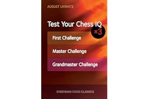 Test Your Chess IQ x 3: First Challenge, Master Challenge, Grandmaster Challenge