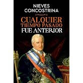 Cualquier tiempo pasado fue anterior (Historia)