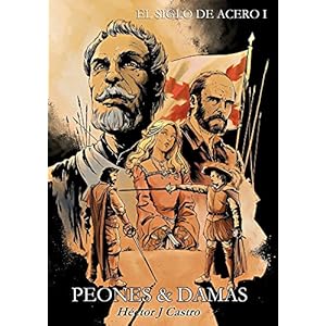El Siglo de Acero I: Peones & Damas