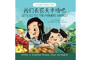 Let's Go to the Farmers' Market - Written in Simplified Chinese, Pinyin, and English