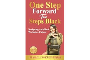 One Step Forward Two Steps Black: Navigating Anti-Black Workplace Culture