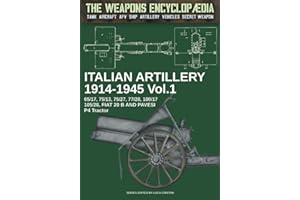 Italian artillery 1914-1945 - Vol. 1 (The Weapons Encyclopaedia)