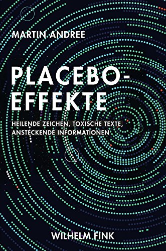 Placebo-Effekte: Heilende Zeichen, toxische Texte, ansteckende Informationen