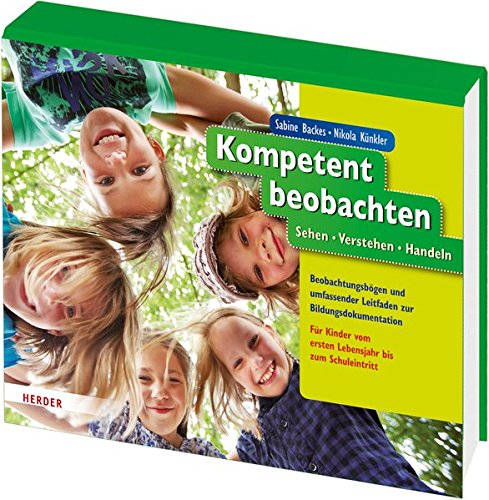 Download Kompetent beobachten: Sehen - Verstehen - Handeln. Beobachtungsbögen und umfassender Leitfaden zur Bildungsdokumentation. Für Kinder vom ersten Lebensjahr bis zum Schuleintritt. Download Kompetent beobachten: Sehen - Verstehen - Handeln. Beobachtungsbögen und umfassender Leitfaden zur Bildungsdokumentation. Für Kinder vom ersten Lebensjahr bis zum Schuleintritt.