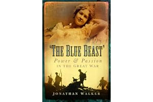 The Blue Beast: Power and Passion in the Great War