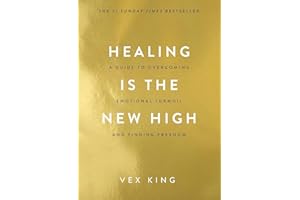 Healing Is the New High: A Guide to Overcoming Emotional Turmoil and Finding Freedom: THE #1 SUNDAY TIMES BESTSELLER