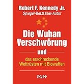 Die Wuhan-Verschwörung und das erschreckende Wettrüsten mit Biowaffen