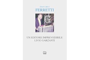 Un editore imprevedibile. Livio Garzanti