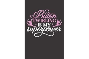 Baton Twirling is My Superpower: Baton Twirling Blank Line Journal Notebook