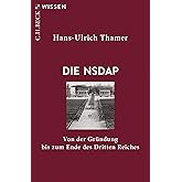 Die NSDAP: Von der Gründung bis zum Ende des Dritten Reiches (Beck'sche Reihe)