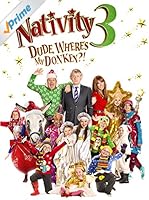 Nativity 3 Dude, Where's my Donkey?!