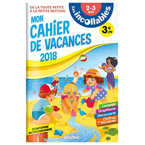 Les incollables - Cahier de vacances 2018 - De la TPS à la PS Les incollables - Cahier de vacances 2018 - De la TPS à la PS