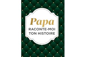 Papa Raconte-Moi Ton Histoire: sa Vie et ses Souvenirs Racontés dans ce Journal à Compléter et Partager | Idée cadeau originale pour Fête des Pères, Anniversaire, Noël