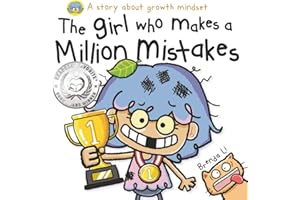 The Girl Who Makes a Million Mistakes: A Growth Mindset Book for Kids to Boost Confidence, Self-Esteem and Resilience (A Million Mistakes Series)
