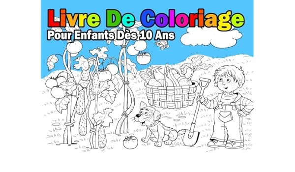 Buy Livre De Coloriage Pour Enfants Des 10 Ans Pour Garcon French Edition Book Online At Low Prices In India Livre De Coloriage Pour Enfants Des 10 Ans Pour Garcon French