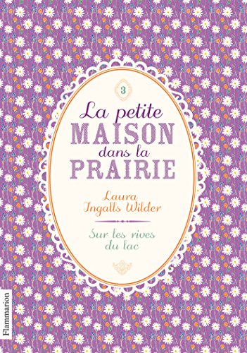 La Petite maison dans la prairie, Tome 3 : Sur les rives du lac La Petite maison dans la prairie, Tome 3 : Sur les rives du lac