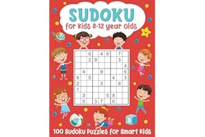 Sudoku for Kids 8-12 Year Olds: 100 Sudoku Puzzles for Smart Kids: (Brain Games for Boys and Girls)