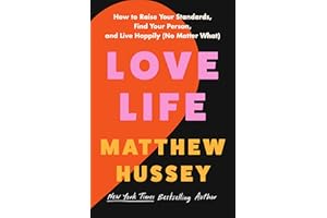 Love Life: How to Raise Your Standards, Find Your Person, and Live Happily (No Matter What)