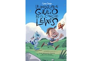 Le avventure di Giulio ed il Coniglio Lewis: il mio testamento d'amore, per il tuo domani
