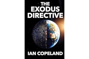 The Exodus Directive: "The AI Novel We’ve All Been Waiting For" - A Gripping Sci-Fi Thriller of Technology, Power, and Control