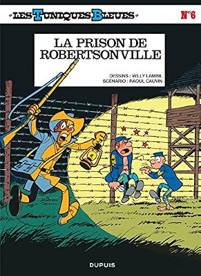 Dupuis - MDS Les Tuniques bleues, tome 6 : La Prison de robertsonville