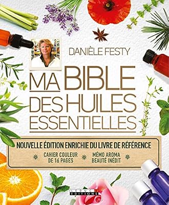 Ma bible des huiles essentielles (édition enrichie)