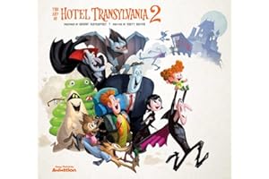 The Art of Hotel Transylvania 2: The Official Behind-The-Scenes Companion to the Film
